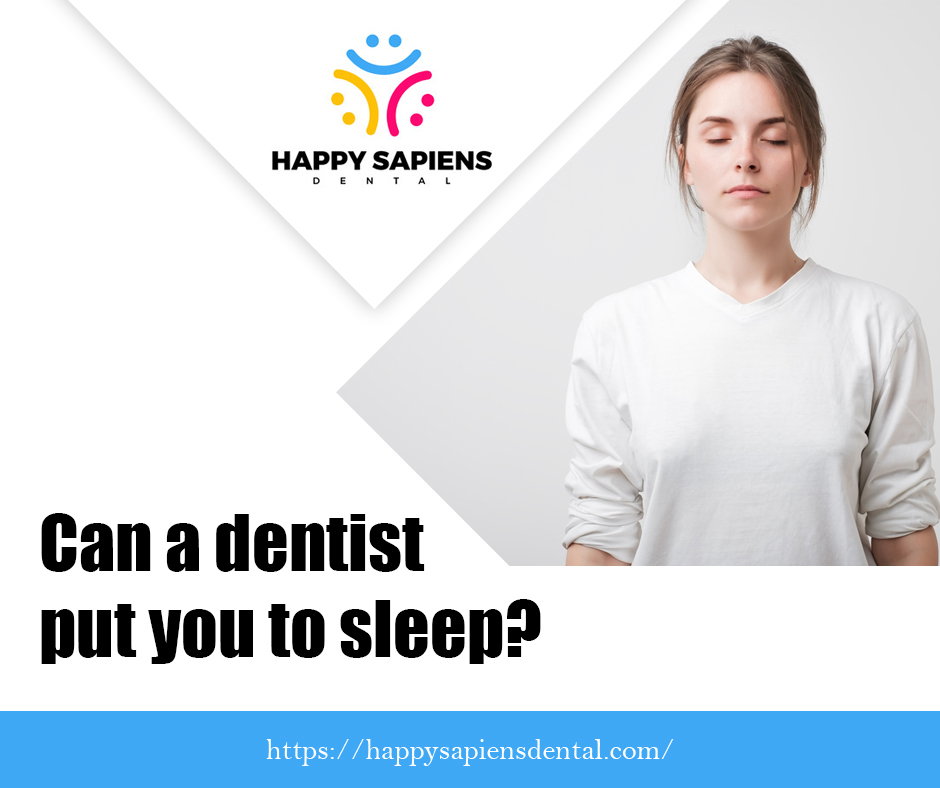 Can a dentist put you to sleep?